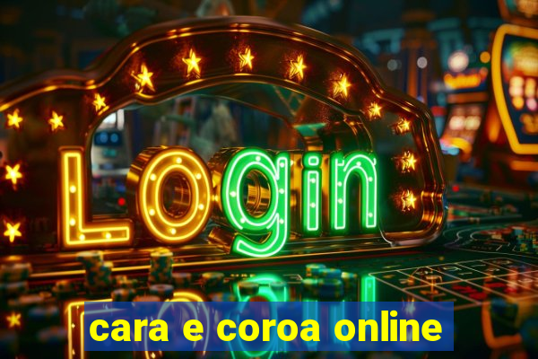 cara e coroa online